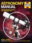 Astronomy Manual : The Practical Guide To The Night Sky - Book
