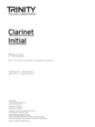 Trinity College London: Clarinet Exam Pieces Grade Initial 2017 - 2020 (part only) - Book
