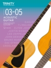 Trinity College London Acoustic Guitar Exam Pieces From 2020: Grades 3-5 : Fingerstyle & Plectrum Pieces for Trinity College London Exams 2020-2023 - Book