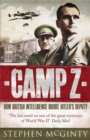 Camp Z : How British Intelligence Broke Hitler's Deputy - Book