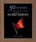 World History : 50 Events You Really Need to Know - eBook