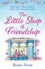 The Little Shop of Friendship : The most heartwarming tale of the summer about family, love and following your dreams - eBook