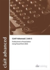 CLAIT Advanced 2006 Unit 5 Professional E-Presentation Using Powerpoint 2013 - Book