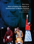 How to Explain the History of Communism to Mental Patients and Other Plays - Book