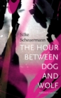 The Hour Between Dog and Wolf - Book