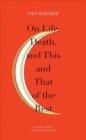 On Life, Death, and This and That of the Rest : The Frankfurt Lectures on Poetics - Book
