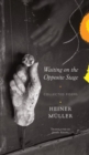 Waiting on the Opposite Stage : Collected Poems - Book