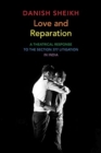Love and Reparation : A Theatrical Response to the Section 377 Litigation in India - Book