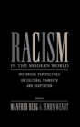 Racism in the Modern World : Historical Perspectives on Cultural Transfer and Adaptation - Book