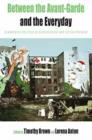 Between the Avant-garde and the Everyday : Subversive Politics in Europe from 1957 to the Present - eBook