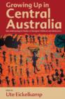 Growing Up in Central Australia : New Anthropological Studies of Aboriginal Childhood and Adolescence - Book