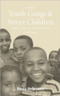 Youth Gangs and Street Children : Culture, Nurture and Masculinity in Ethiopia - Book
