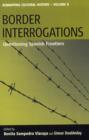 Border Interrogations : Questioning Spanish Frontiers - Book