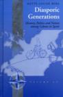 Diasporic Generations : Memory, Politics, and Nation among Cubans in Spain - Book