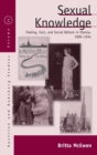 Sexual Knowledge : Feeling, Fact, and Social Reform in Vienna, 1900-1934 - Book