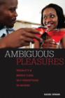 Ambiguous Pleasures : Sexuality and Middle Class Self-Perceptions in Nairobi - Book