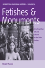 Fetishes and Monuments : Afro-Brazilian Art and Culture in the 20<SUP>th</SUP> Century - eBook