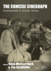 The Concise Cinegraph : Encyclopaedia of German Cinema - Hans-Michael Bock