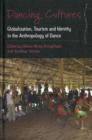 Dancing Cultures : Globalization, Tourism and Identity in the Anthropology of Dance - Book