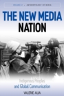 The New Media Nation : Indigenous Peoples and Global Communication - Book