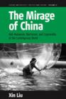 The Mirage of China : Anti-Humanism, Narcissism, and Corporeality of the Contemporary World - Book