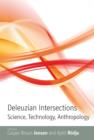 Deleuzian Intersections : Science, Technology, Anthropology - Book