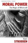 Moral Power : The Magic of Witchcraft - Book