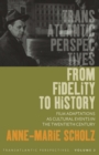 From Fidelity to History : Film Adaptations as Cultural Events in the Twentieth Century - eBook