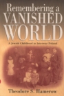 Remembering a Vanished World : A Jewish Childhood in Interwar Poland - eBook