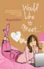 Would Like to Meet... : The Real-life Diary of a 30-something Christian Woman Looking for Love - Book