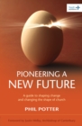 Pioneering a New Future : A guide to shaping change and changing the shape of church - Book