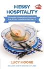 Messy Hospitality : Changing communities through fun, food, friendship and faith - Book