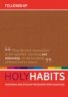 Holy Habits: Fellowship : Missional discipleship resources for churches - Book