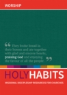 Holy Habits: Worship : Missional discipleship resources for churches - Book