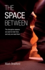 The Space Between : The disruptive seasons we want to hide from, and why we need them - Book