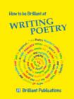 How to be Brilliant at Writing Poetry : How to be Brilliant at Writing Poetry - eBook