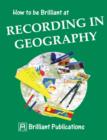 How to be Brilliant at Recording in Geography : How to be Brilliant at Recording in Geography - eBook