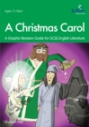 A Christmas Carol: A Graphic Revision Guide for GCSE English Literature : A Graphic Revision Guide for GCSE English Literature - eBook
