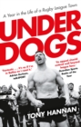 Underdogs : Keegan Hirst, Batley and a Year in the Life of a Rugby League Town - Book