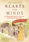 Hearts And Minds : The Untold Story of the Great Pilgrimage and How Women Won the Vote - Book