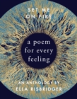 Set Me On Fire : A Poem For Every Feeling - Book