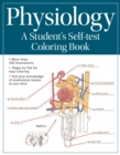 Physiology: a Student's Self-Test Coloring Book : All-In-One Reference and Study Aid for Human Physiology - Book