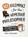 101 Dilemmas for the Armchair Philosopher - Book
