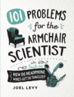 101 Problems for the Armchair Scientist : How Do Headphone Wires Get So Tangled? - Book