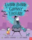 Hubble Bubble, Granny Trouble - Book