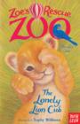 Zoe's Rescue Zoo: The Lonely Lion Cub - Book