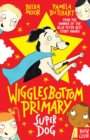 Wigglesbottom Primary: Super Dog! - Book