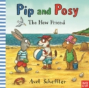 Pip and Posy: The New Friend - Book