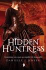 Hidden Huntress : Book Two of the Malediction Trilogy - Book