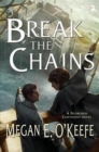 Break the Chains : A Scorched Continent Novel - Book